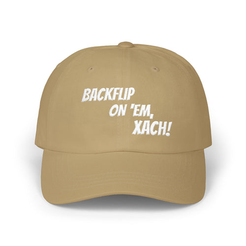 "Backflip On 'Em, Xach!" Classic Dad Cap – Cotton Baseball Hat
